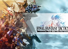 Game hay Final Fantasy Tactics: The War of the Lions bất ngờ được Việt hóa