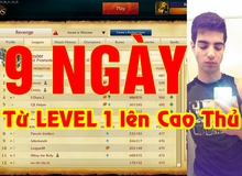 Liên Minh Huyền Thoại: Ngả mũ trước gamer từ lv1 lên Cao Thủ trong 9 ngày