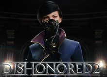 Bom tấn hành động Dishonored 2 tung trailer đậm chất “Doctor Strange”