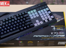 Cận cảnh bàn phím cơ Corsair K70 RGB Rapid Fire - Hàng độc mới về Việt Nam