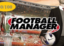 Tổng hợp đánh giá Football Manager 2017: Món ngon khó bỏ