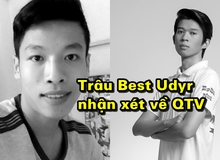 Trâu Best Udyr: Nói thật kỹ năng cá nhân của QTV thuộc dạng bình thường nhưng quan trọng là...