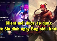 Áp dụng Client mới vào server chính thức, LMHT xuất hiện liền 3 BUG khủng, Lee Sin cứ (Q) là dính bẫy đứng yên như tượng