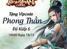 SohaPlay tặng ngay 200 Vipcode Webgame Phong Thần Chi Nộ nhân dịp ra mắt máy chủ mới