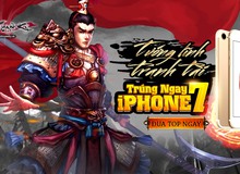 Đại gia Tam Quốc Truyền Kỳ thi nhau đua top nhận iPhone 7