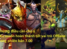 DOTA 2: Những điều cần chú ý nếu muốn hoàn thành tốt vai trò Offlane trong phiên bản hiện tại