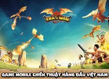 Era Of War - Game Việt hiếm hoi được phê duyệt cấp giấy phép phát hành