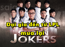 [Sốc] Xuất hiện đại gia Trung Quốc nhảy vào LMHT Việt Nam, mua lại suất của Saigon Jokers để đánh VCSA