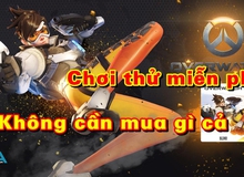 Tin cực nóng: Overwatch sắp cho chơi thử miễn phí không cần mua