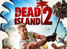 Bom tấn kinh dị Dead Island 2 đang được sản xuất, hứa hẹn sẽ sớm ra mắt trong nay mai