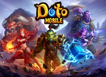 Chơi thử Doto Mobile trước ngày game ra mắt tại Việt Nam 30/08