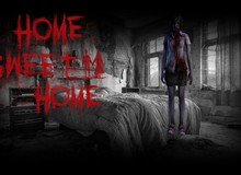 Game Thái Lan “Home Sweet Home”, cơn ác mộng mới cho những người yêu thích game kinh dị