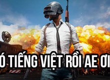 Playerunknown's Battleground bất ngờ hỗ trợ tiếng Việt 100%, tin không thể mừng hơn cho game thủ nước nhà