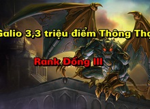 Đây là sức mạnh thực sự của game thủ 3,3 triệu điểm Thông Thạo Galio và rank... Đồng III