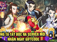 Ra mắt server Trương Vô Kỵ, Đông Tà Tây Độc tặng Giftcode cực giá trị