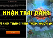 Cho anh trai ruột 'hay chửi' mượn acc LMHT tâm huyết, game thủ này đã phải nhận 'trái đắng'