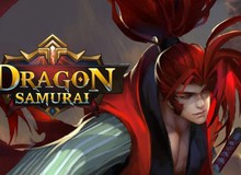 Game đánh đấm đã tay Dragon Samurai mở cửa thử nghiệm, game thủ Việt hãy vào chơi ngay