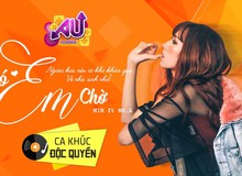 Au Mobile độc quyền phát sóng bản full ca khúc “Có em chờ” của Min