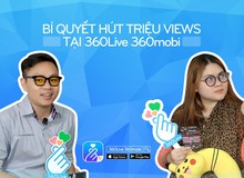 08 cách đơn giản thu hút người xem live stream trên 360Live 360mobi