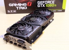 MSI GeForce GTX 1080 Ti GAMING X TRIO - VGA khủng vừa to vừa dài cực mạnh mới về Việt Nam