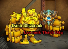 Không thể tin nổi chỉ đánh Blitzcrank thôi, thanh niên này đã leo lên rank Thách Đấu LMHT mùa 7