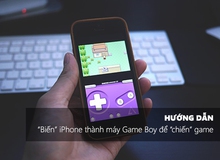 Mẹo biến iPhone thành Game Boy để “chiến” game đơn giản như ăn kẹo