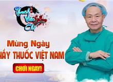 Mừng ngày thầy thuốc Việt Nam, SohaPlay tặng ngay 200 Vipcode Webgame Thanh Vân Chí