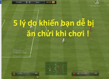 FIFA Online 3: TOP 5 lý do khiến bạn dẫu có đá hay, đá đẹp thì vẫn bị ăn “cháo chửi”