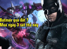 Liên Quân Mobile: Chưa đủ vàng để “rước” Batman, đây là 3 tướng sát thủ cực lợi hại nhưng có giá mềm hơn nhiều