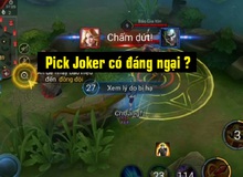 Liên Quân Mobile: 3 lý do khiến game thủ phải lo lắng trước việc đồng đội pick Joker