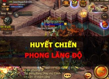 Huyết chiến Phong Lăng Độ lần đầu tiên được tái hiện trong Ngạo Kiếm Mobile