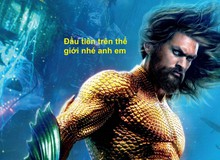 Tin vui: Khán giả Việt Nam sẽ trở thành những người đầu tiên trên thế giới được xem bom tấn Aquaman