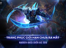 Liên Quân Mobile: Game thủ có cơ hội nhận Nakroth "AIC 2018" khi xem đấu giải