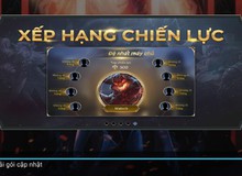 Liên Quân Mobile: Bảng xếp hạng Chiến Lực xuất hiện, game thủ "gà" được hưởng lợi