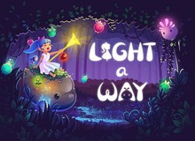 Light a Way - Game phiêu lưu Clicker cực gây nghiện mà đồ họa lại dễ thương