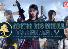 Ngày cuối cùng vòng loại ABCT36 ROS Mobile Tournament, anh tài nào sẽ góp mặt trong vòng Chung Kết sắp tới đây!