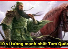 Top 10 mãnh tướng mạnh nhất thời Tam Quốc, Quan Vũ chỉ xếp thứ 2