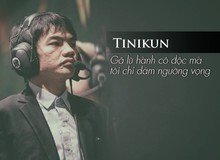 Tinikun – Gã lữ hành cô độc mà tôi chỉ dám ngưỡng vọng