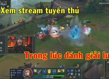 Riot áp dụng công nghệ mới: Khán giả xem stream trực tiếp màn hình thi đấu của tuyển thủ chuyên nghiệp, thao tác gì biết được hết