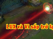 [PBE 8.8 lần 2] Riot buff mạnh cho Lux và Vi, quyết tâm đưa cô nàng này trở lại LMHT chuyên nghiệp