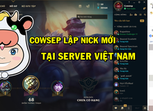 Bị xóa hết account rank Hàn, Thánh Master Yi Cowsep lập tài khoản mới, bất ngờ trở lại máy chủ Việt Nam một lần nữa