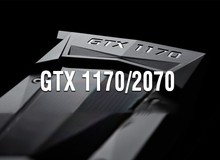 Hé lộ về GeForce GTX 1170 - VGA cực mạnh sắp ra mắt game thủ cuối năm 2018