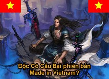 Sau nhiều năm chờ đợi, cuối cùng Độc Cô Cầu Bại đã xuất hiện trong game “Made in Vietnam”