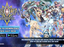 Star Ocean: Anamnesis - Thêm một game di động hấp dẫn ra mắt trong tháng 07/2018