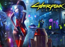 Game thủ mong đợi gì ở game bom tấn khoa học viễn tưởng CyberPunk 2077