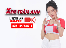 Dự đoán game Trâm Anh sẽ Live Stream tối nay lúc 20:00 trên fanpage GameK