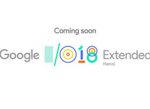 Google I/O Extended Hanoi 2018: Ngày hội công nghệ không thể bỏ lỡ dành cho lập trình viên tại Việt Nam