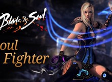 Soul Fighter: Hệ phái bá đạo nhất trong PvP của Blade & Soul?