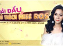 Thử thách Miss ROS: Cuộc thi độc đáo với sự tham gia của những nữ game thủ xinh nhất cộng đồng Rules of Survival