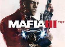 Tin vui cho game thủ: Bom tấn Mafia III chuẩn bị ra mắt bản Việt hóa hoàn chỉnh